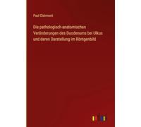 Die pathologisch-anatomischen Veränderungen des Duodenums bei Ulkus und deren Darstellung im Röntgenbild