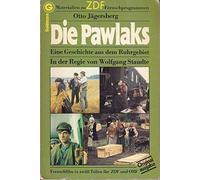 Die Pawlaks: Eine Geschichte aus dem Ruhrgebiet : [von] Otto Jägersberg : in der Regie von Wolfgang Staudte : Fernsehfilm in zwölf Teilen für ZDF and ORF (Goldmann-Taschenbücher)