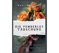Die Pemberley-Täuschung: Eine Variation von Stolz und Vorurteil