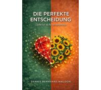 Die perfekte Entscheidung: Liebe ist nicht berechenbar