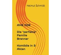 Die perfekte Familie Brenner - Komödie in 3 Akten