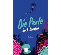 Die Perle. Erzählungen: Eine spannende Südsee-Geschichte über Geldgier, Kolonialismus und die Gewalt der Natur: 14866