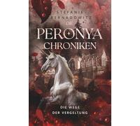 Die Peronya Chroniken (Band 2): Die Wege der Vergeltung (Die Peronya Chroniken: Epische High Fantasy in einer magischen Welt)