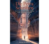 Die Petra Schriften: Stimmen aus dem Fels - Sechs Erzählungen aus der versunkenen Wüstenstadt