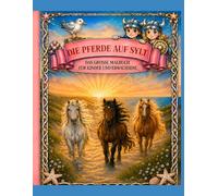 Die Pferde von Sylt - großes Malbuch für Kinder und Erwachsene: Nordsee, Dünen, Reiterhof, Polo- und Reitturniere