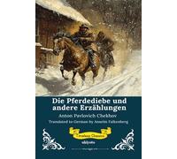 Die Pferdediebe und andere Erzählungen German Translation of The Horse-Stealers and Other Stories