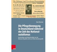 Die Pfingstbewegung in Deutschland während der Zeit des Nationalsozialismus: Kontinuitäten und Diskontinuitäten von der Weimarer Republik bis zur frühen Bundesrepublik