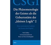 Die Phänomenologie Des Geistes ALS Die Geburtsstätte Der "Kleinen Logik" 2: Eine Systematische Lektüre Der Letzten Drei Kapitel: 41 (Critical Studies in German Idealism)