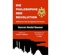 Die Philosophie Der Revolution: Reflexionen über die ägyptische Revolution (Herausgegeben & Kommentiert)