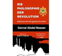 Die Philosophie Der Revolution: Reflexionen über die ägyptische Revolution (Herausgegeben & Kommentiert)