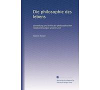Die philosophie des lebens: darstellung und kritik der philosophischen modeströmungen unserer zeit