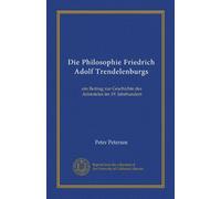 Die Philosophie Friedrich Adolf Trendelenburgs (Vol-1): ein Beitrag zur Geschichte des Aristoteles im 19. Jahrhundert