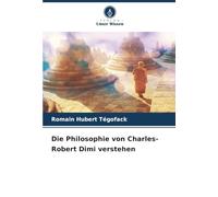 Die Philosophie von Charles-Robert Dimi verstehen