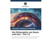 Die Philosophie von Raum und Zeit - Teil 13: Die menschliche Entwicklung in einem sich wandelnden System von räumlichen und zeitlichen Koordinaten