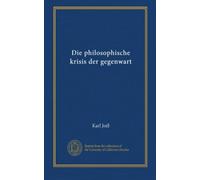 Die philosophische krisis der gegenwart