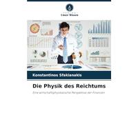 Die Physik des Reichtums: Eine wirtschaftsphysikalische Perspektive der Finanzen