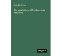 Die physikalischen Grundlagen der Mechanik