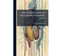 Die Physiologie als Erfahrungswissenschaft.