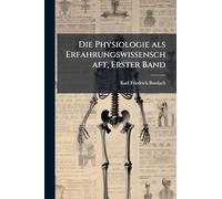 Die Physiologie als Erfahrungswissenschaft, Erster Band