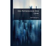 Die Physiologie Der Liebe