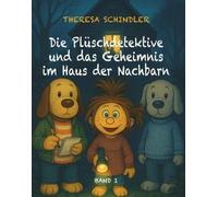 Die Plüschdetektive und das Geheimnis im Haus der Nachbarn