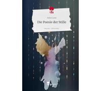 Die Poesie der Stille. Life is a Story - story.one