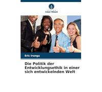 Die Politik der Entwicklungsethik in einer sich entwickelnden Welt