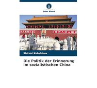 Die Politik der Erinnerung im sozialistischen China