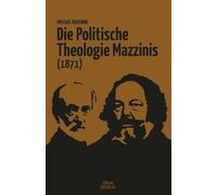 Die Politische Theologie Mazzinis (1871)