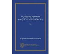 Die politischen Beziehungen zwischen Otto dem Grossen und Ludwig IV. von Frankreich (936-954): Teil I