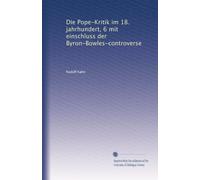 Die Pope-Kritik im 18. jahrhundert, 6 mit einschluss der Byron-Bowles-controverse