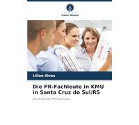 Die PR-Fachleute in KMU in Santa Cruz do Sul/RS: Die Arbeit der PR-Fachleute