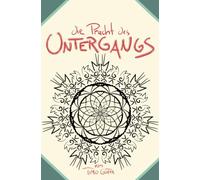 Die Pracht des Untergangs