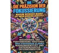 Die Präzision der Fokussierung: Warum weniger Markt oft mehr Wirkung bedeutet