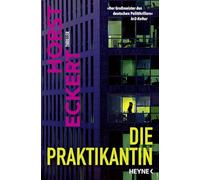 Die Praktikantin: Thriller - "Der Großmeister des deutschen Politthrillers." hr2-Kultur