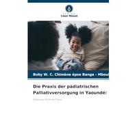 Die Praxis der pädiatrischen Palliativversorgung in Yaoundé: Eine neue Form von Care
