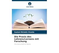 Die Praxis des Lehrens/Lernens mit Forschung