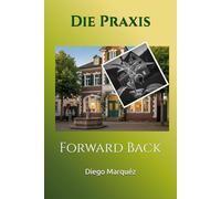 Die Praxis: Forward Back (The Practice)