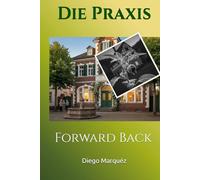 Die Praxis: Forward Back (The Practice)