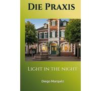 Die Praxis: Light in the night (The Practice)