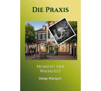 Die Praxis: Moment der Wahrheit