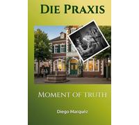 Die Praxis: Moment of truth (The Practice)