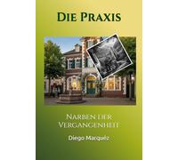 Die Praxis: Narben der Vergangenheit