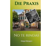 Die Praxis: No te rindas (La Consulta)