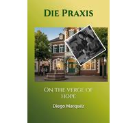 Die Praxis: On the verge of hope (The Practice)