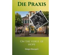 Die Praxis: On the verge of hope (The Practice)