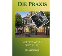 Die Praxis: Silence after departure (The Practice)
