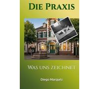 Die Praxis: Was uns zeichnet
