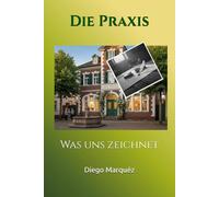 Die Praxis: Was uns zeichnet