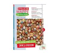 Die Praxismappe für Kita-Teams: Eine Kita für alle! Inklusion: Reflexion - Impulse - Ideen: Zehn Bögen für die pädagogische Arbeit